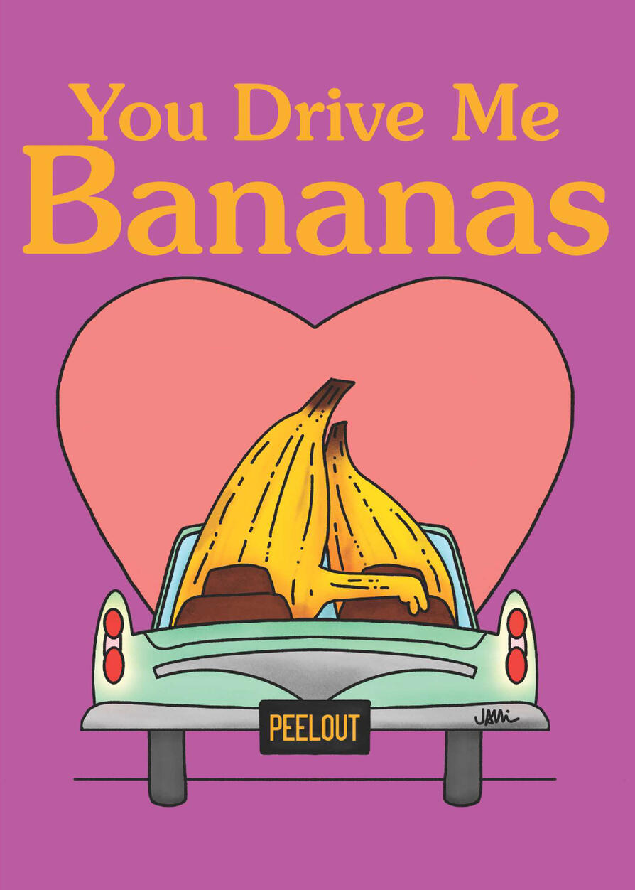 You Drive Me Bananas